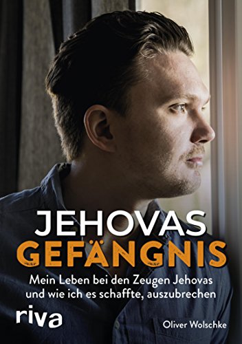 Oliver Wolschke: Jehovas Gefängnis (Paperback, Deutsch language, riva)