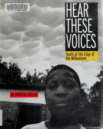 Anthony Allison: Hear these voices (1999, Dutton Children's Books)