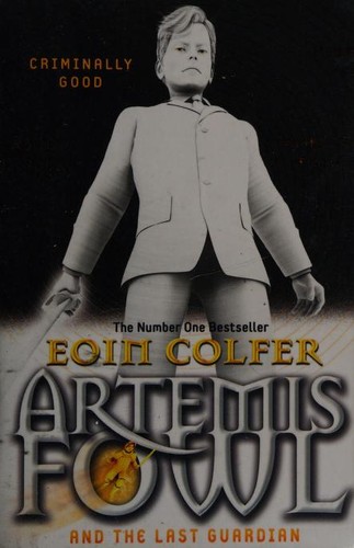 Eoin Colfer: Artemis Fowl and the Last Guardian (2013, Puffin)