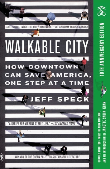 Jeff Speck: Walkable city (2012, Farrar, Straus and Giroux)