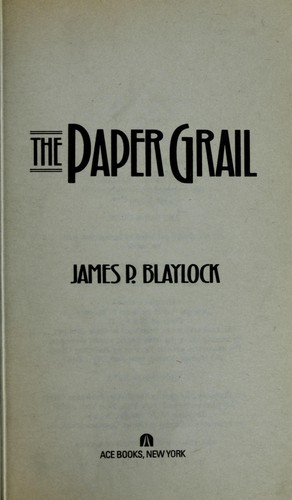 James Blaylock: The paper grail (1992, Ace Books)