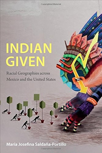 María Josefina Saldaña-Portillo: Indian Given (Paperback, 2016, Duke University Press Books)
