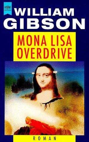 William Gibson: Mona Lisa Overdrive (Paperback, German language, 2000, Heyne)
