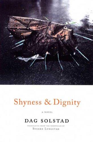 Dag Solstad: Shyness and dignity (Paperback, 2006, Graywolf Press)