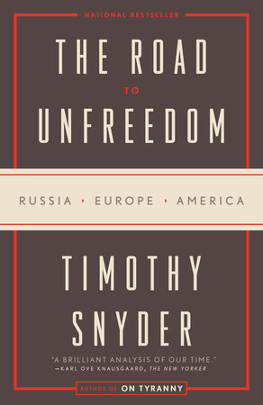 Timothy Snyder: The Road to Unfreedom (2018)