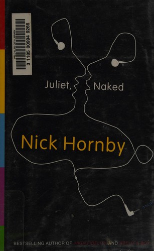 Nick Hornby: Juliet, naked (2009, Riverhead Books)