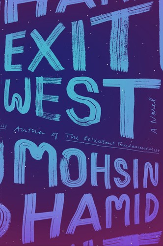 Exit West (2017, Riverhead Books)