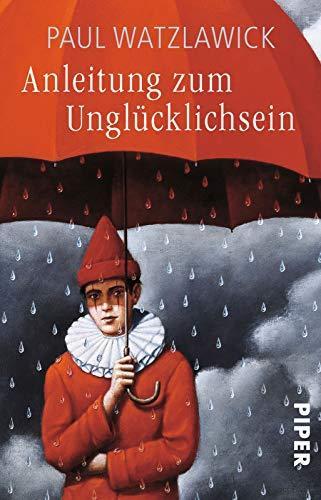 Paul Watzlawick: Anleitung zum Unglücklichsein (German language, 2005)
