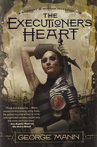 George Mann: The Executioner's Heart (Hardcover, 2013, Tor Books, Brand: Tor Books)