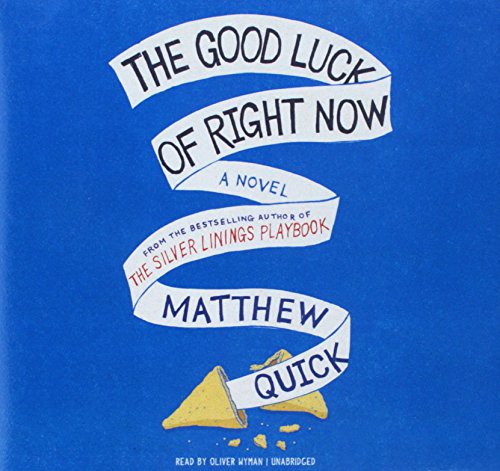 Oliver Wyman, Matthew Quick: The Good Luck of Right Now (AudiobookFormat, 2014, Harpercollins, HarperCollins)