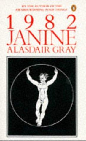 Alasdair J. G. Gray, Alasdair Gray: 1982 Janine (Paperback, 1985, Penguin)