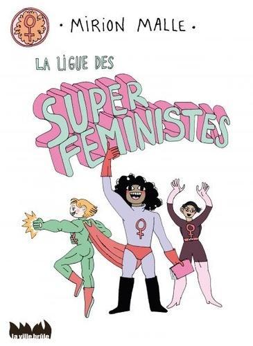 Mirion Malle: La ligue des super féministes (French language)