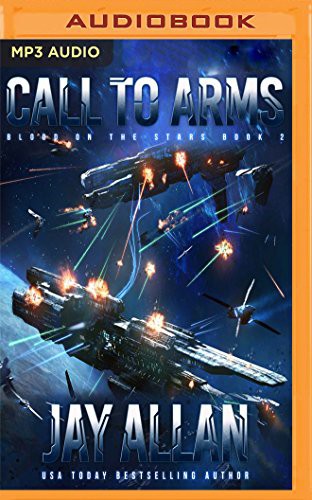 Jay Allan, Jeffrey Kafer: Call to Arms (AudiobookFormat, 2017, Audible Studios on Brilliance Audio, Audible Studios on Brilliance)