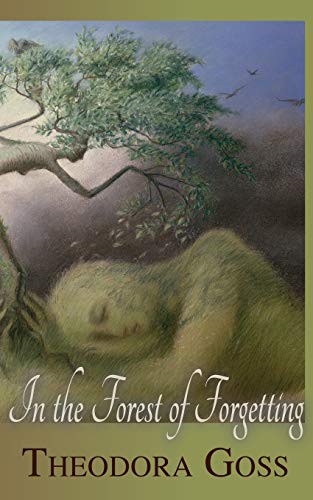 Terri Windling, Theodora Goss, Virginia Lee: In the Forest of Forgetting (Paperback, 2020, Papaveria Press, Mythic Delirium Books)
