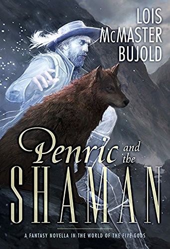 Penric and the Shaman (Hardcover, 2017, Subterranean)
