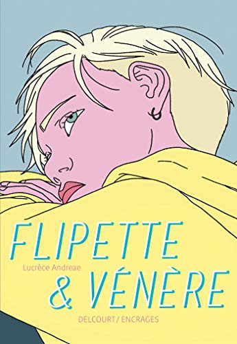 Lucrece Andreae, Lucrece Andreae, Lucrèce Andreae: Flipette et Vénère (Paperback, French language, 2020, Delcourt)