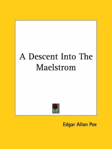Edgar Allan Poe: A Descent into the Maelstrom (Paperback, 2005, Kessinger Publishing)