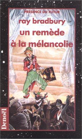 Ray Bradbury: Un remède à la mélancolie (Paperback, French language, Denoël)