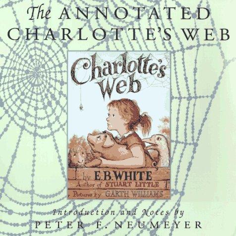 Peter F. Neumeyer: The Annotated Charlotte's Web (1997, HarperTrophy)