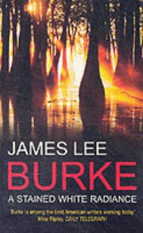 James Lee Burke: A Stained White Radiance (Paperback, 2000, Arrow)