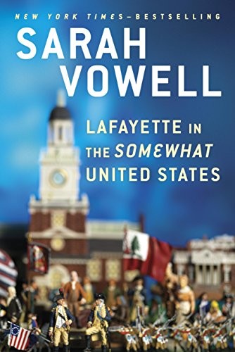 Sarah Vowell: Lafayette in the Somewhat United States (Paperback, 2016, imusti, Riverhead Books)