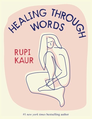 Rupi Kaur: Healing Through Words (2022, Andrews McMeel Publishing)