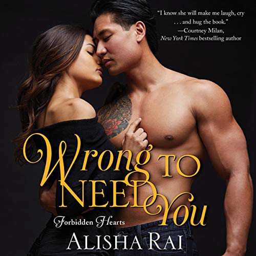 Alisha Rai: Wrong to Need You (AudiobookFormat, 2018, Harpercollins, HarperCollins B and Blackstone Audio)