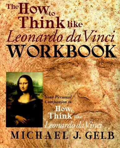 Michael J. Gelb: The How to Think Like Leonardo da Vinci Workbook (1999, Dell)
