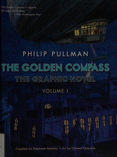 Philip Pullman: The Golden Compass Graphic Novel, Volume 1 (Hardcover, 2015, Knopf Books for Young Readers)