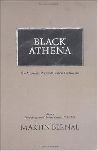 Martin Bernal: Black Athena (1989, Rutgers University Press)