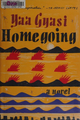 Yaa Gyasi: Homegoing (2016, Alfred A. Knopf)