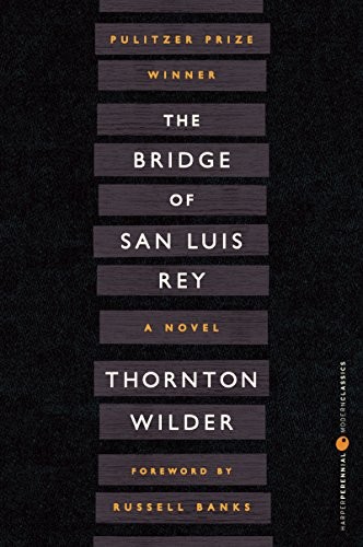 Thornton Wilder: Bridge of San Luis Rey, tie-in The (Paperback, 2004, Perennial)