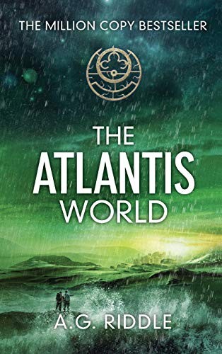 A. G. Riddle: The Atlantis World (Hardcover, 2014, A.G. Riddle)