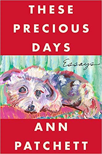 Ann  Patchett: These Precious Days (2021, Bloomsbury Publishing Plc)