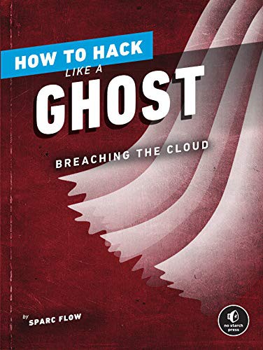 Sparc Flow: How to Hack Like a Ghost (Paperback, 2021, No Starch Press)