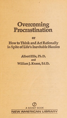 Albert Ellis: Overcoming procrastination (1979, Signet)