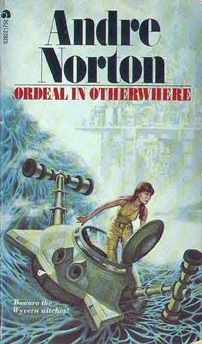 Andre Norton: Ordeal in Otherwhere (Paperback, 1973, Ace Books)