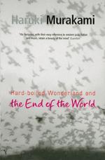 Haruki Murakami: Hard-Boiled Wonderland and the End of the World (2011, Penguin Random House)
