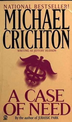 Jeffrey Hudson, Michael Crichton: A Case of Need (Paperback, 1968, Signet)