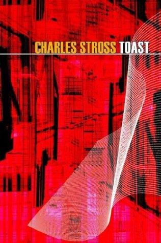 Charles Stross: Toast (Hardcover, 2003, Cosmos Books (PA))
