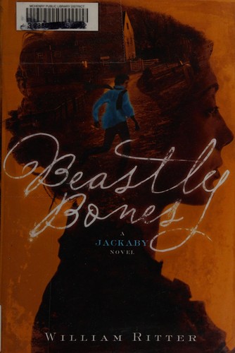 William Ritter: Beastly bones (2015, Algonquin)
