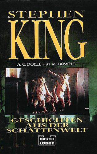 Stephen King, Arthur Conan Doyle, Michael McDowell: Geschichten aus der Schatten- Welt. Das Buch zum Film. (Paperback, 1991, Lübbe)