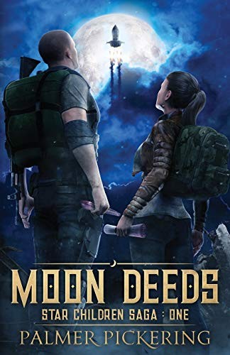 Palmer Pickering: Moon Deeds : Star Children Saga (Paperback, 2019, Mythology Press)