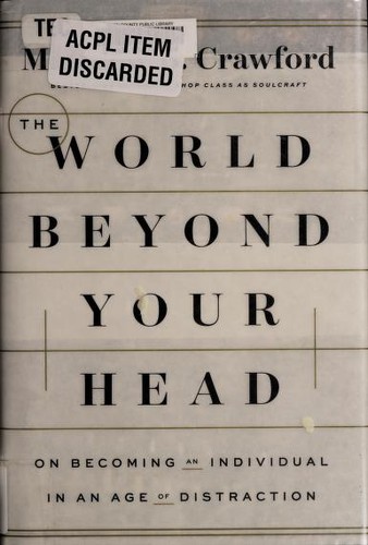 Matthew B. Crawford: The world beyond your head (2015)