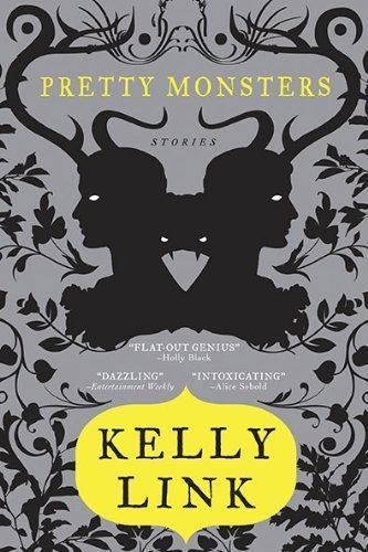 Kelly Link, Kelly Link: Pretty Monsters (Paperback, 2010, Speak)