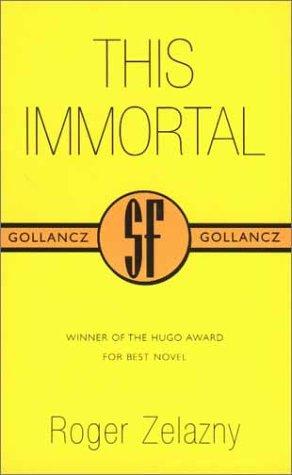 Roger Zelazny: This Immortal (Paperback, 2000, Gollancz)