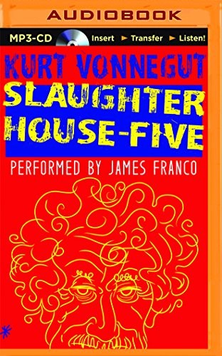 Kurt Vonnegut, James Franco: Slaughterhouse-Five (AudiobookFormat, 2016, Audible Studios on Brilliance Audio)