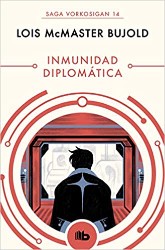 Lois McMaster Bujold: Inmunidad diplomática (Paperback, español language, 2019, B de Bolsillo)