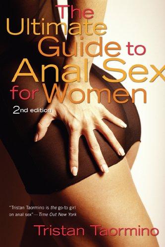 Tristan Taormino: The ultimate guide to anal sex for women (2006, Cleis Press)