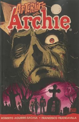 Roberto Aguirre-Sacasa: Afterlife With Archie (2014, Archie Comic Publications, Inc)